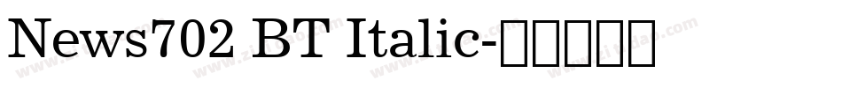 News702 BT Italic字体转换